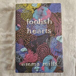 4/$40 Foolish Hearts by Emma‎ Mills - Hardcover